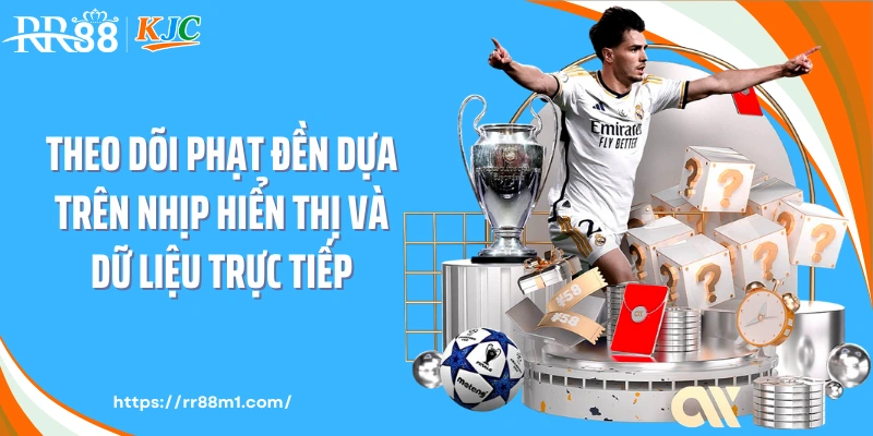 Theo dõi phạt đền dựa trên nhịp hiển thị và dữ liệu trực tiếp